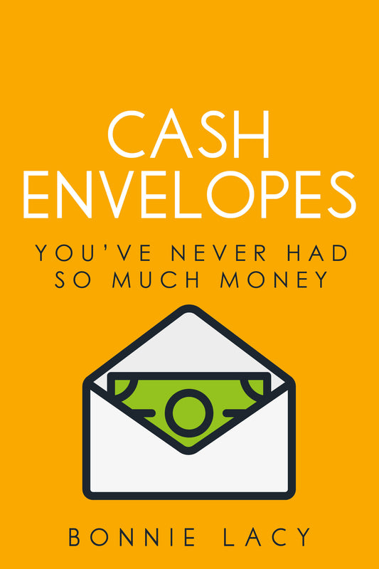 Cash Envelopes: You've Never Had So Much Money book cover
