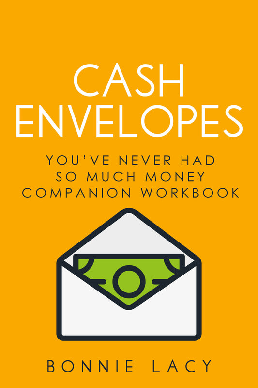 Cash Envelopes: You've Never Had So Much Money Companion Workbook